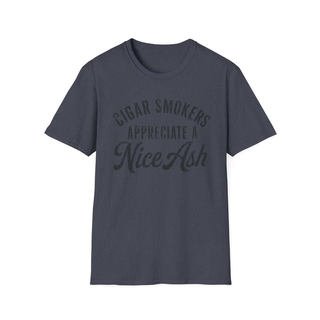 Cigar Smokers Appreciate A Nice Ash T-Shirt