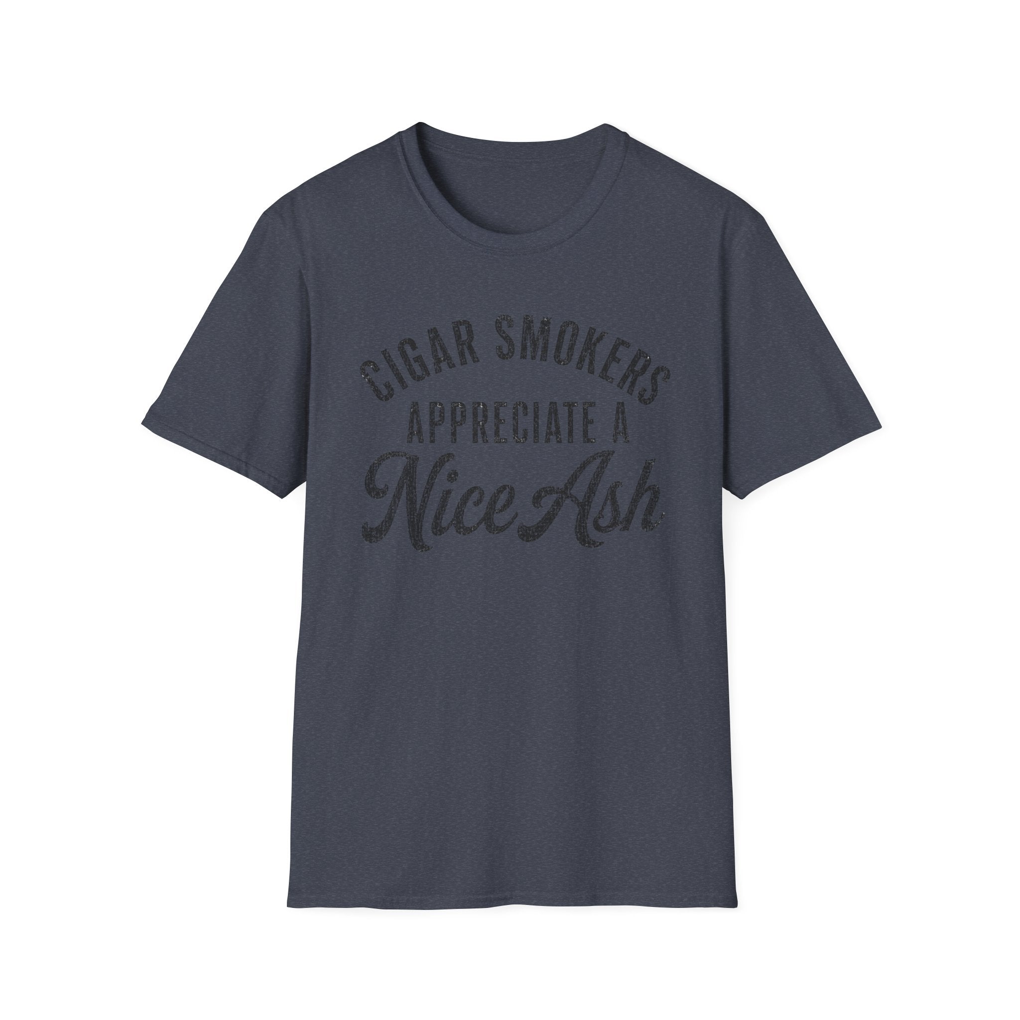 Cigar Smokers Appreciate A Nice Ash T-Shirt