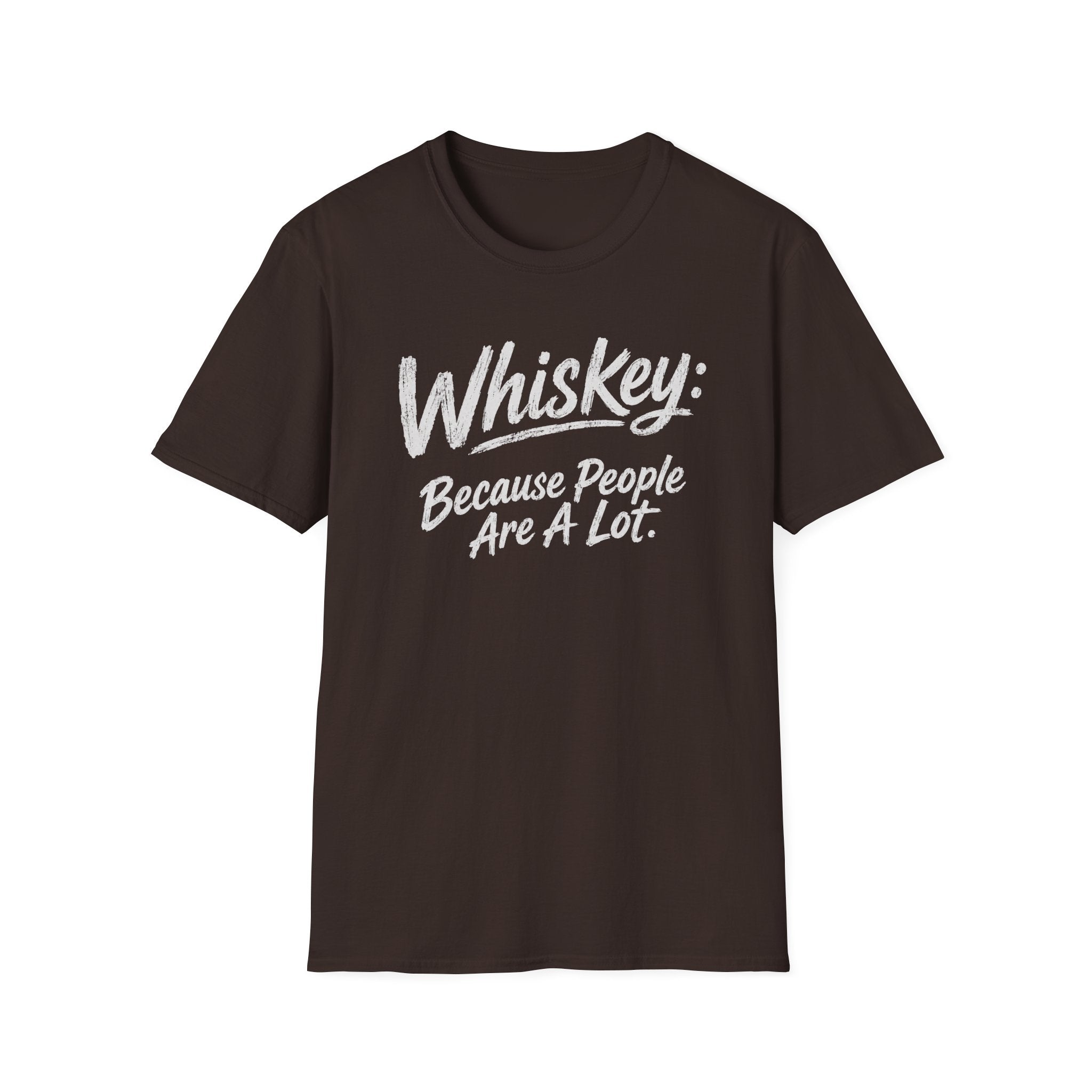 Whiskey: Because People Are A Lot T‑Shirt