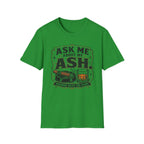 Ask Me About My Ash T-Shirt