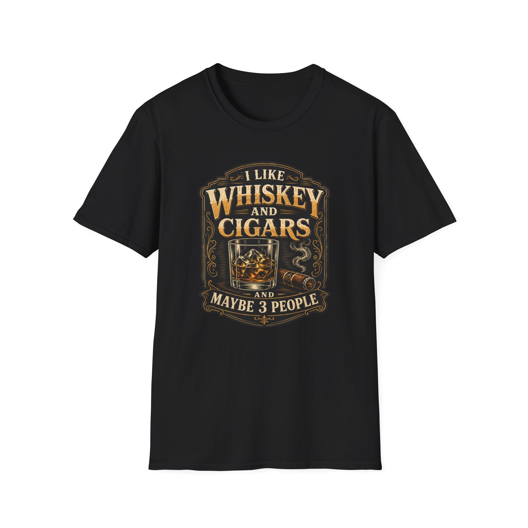 "I Like Whiskey and Cigars and Maybe 3 People" Whiskey and Cigars T-Shirt