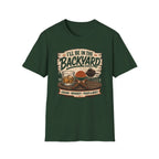 I'll Be In The Backyard T-Shirt