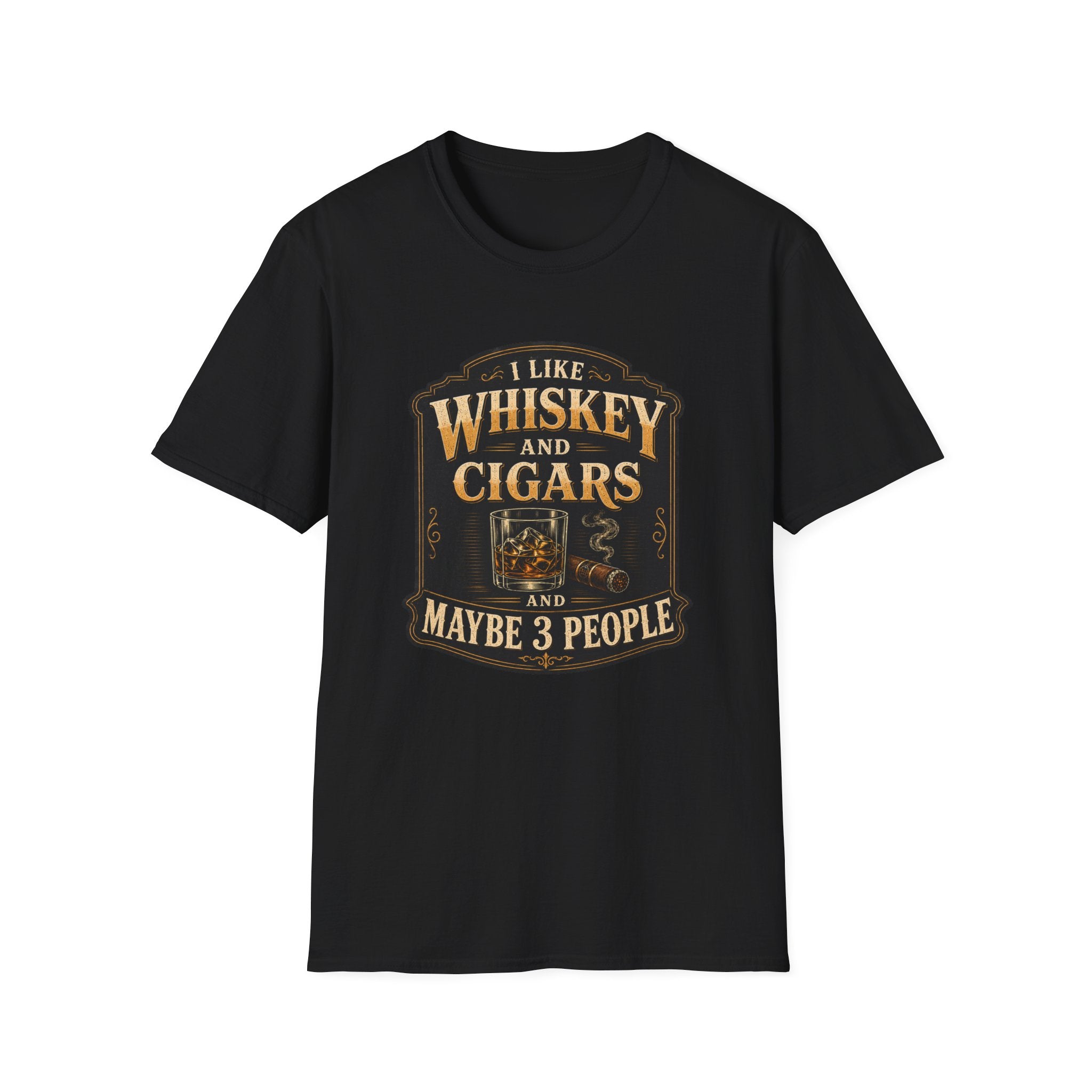 "I Like Whiskey and Cigars and Maybe 3 People" Whiskey and Cigars T-Shirt
