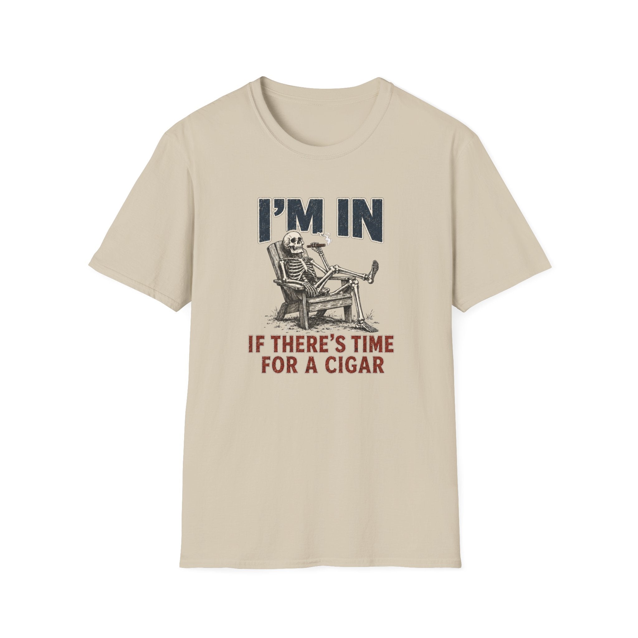 I'm In If There's Time For A Cigar -- Skeleton T-Shirt