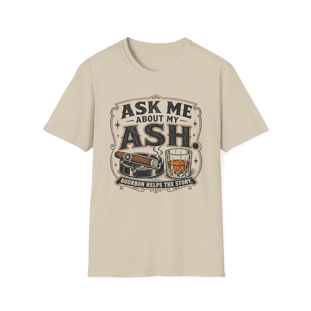 Ask Me About My Ash T-Shirt