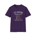 Life Happens Bourbon Helps T-Shirt