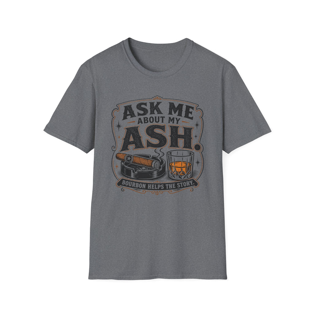 Ask Me About My Ash T-Shirt