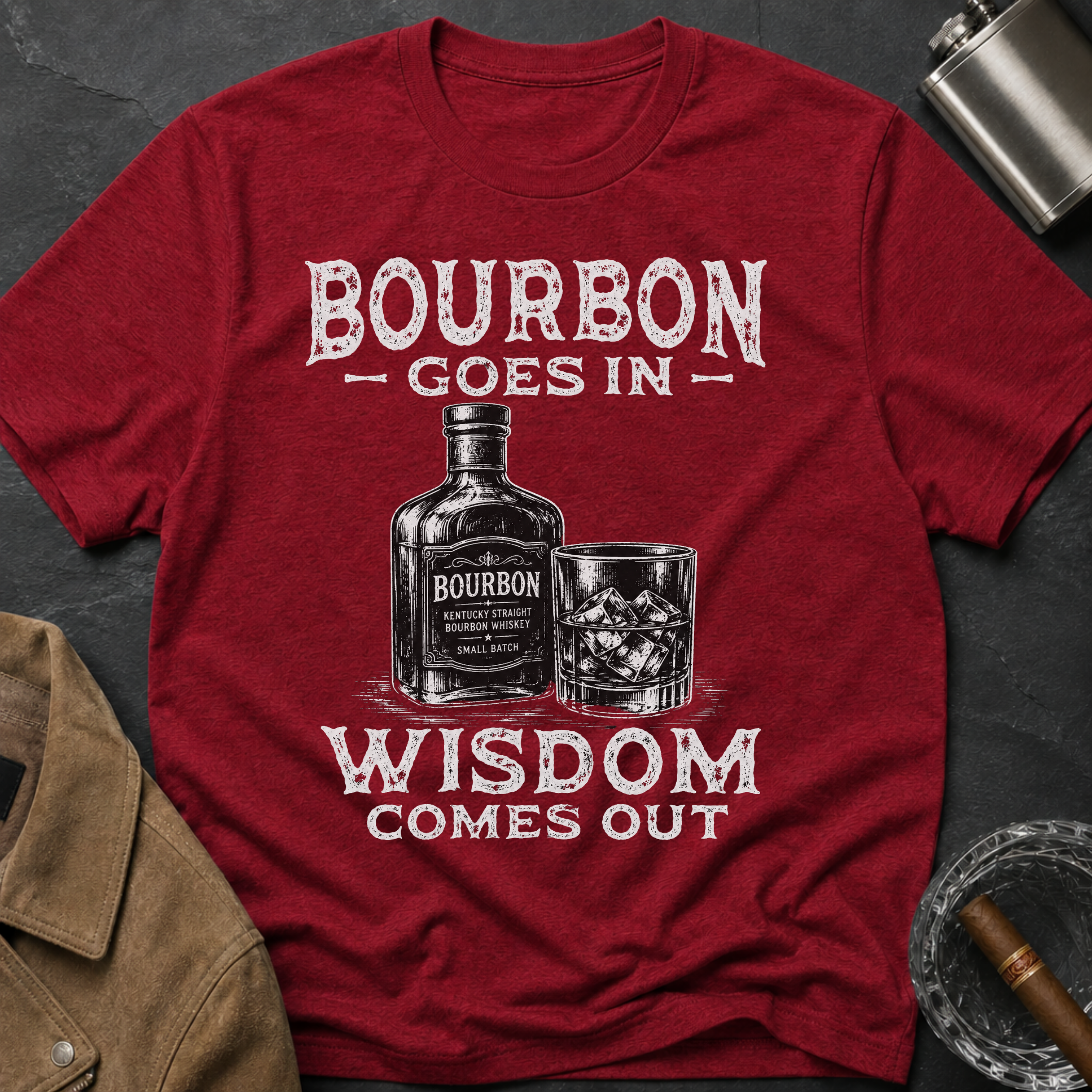 Bourbon Goes In Wisdom Comes Out T-Shirt