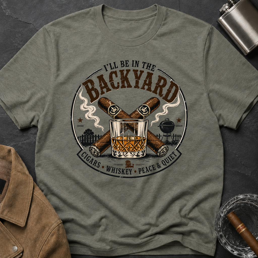 Backyard Smoking Club T-Shirt — "I'll Be in the Backyard" BBQ & Cigar Graphic Tee