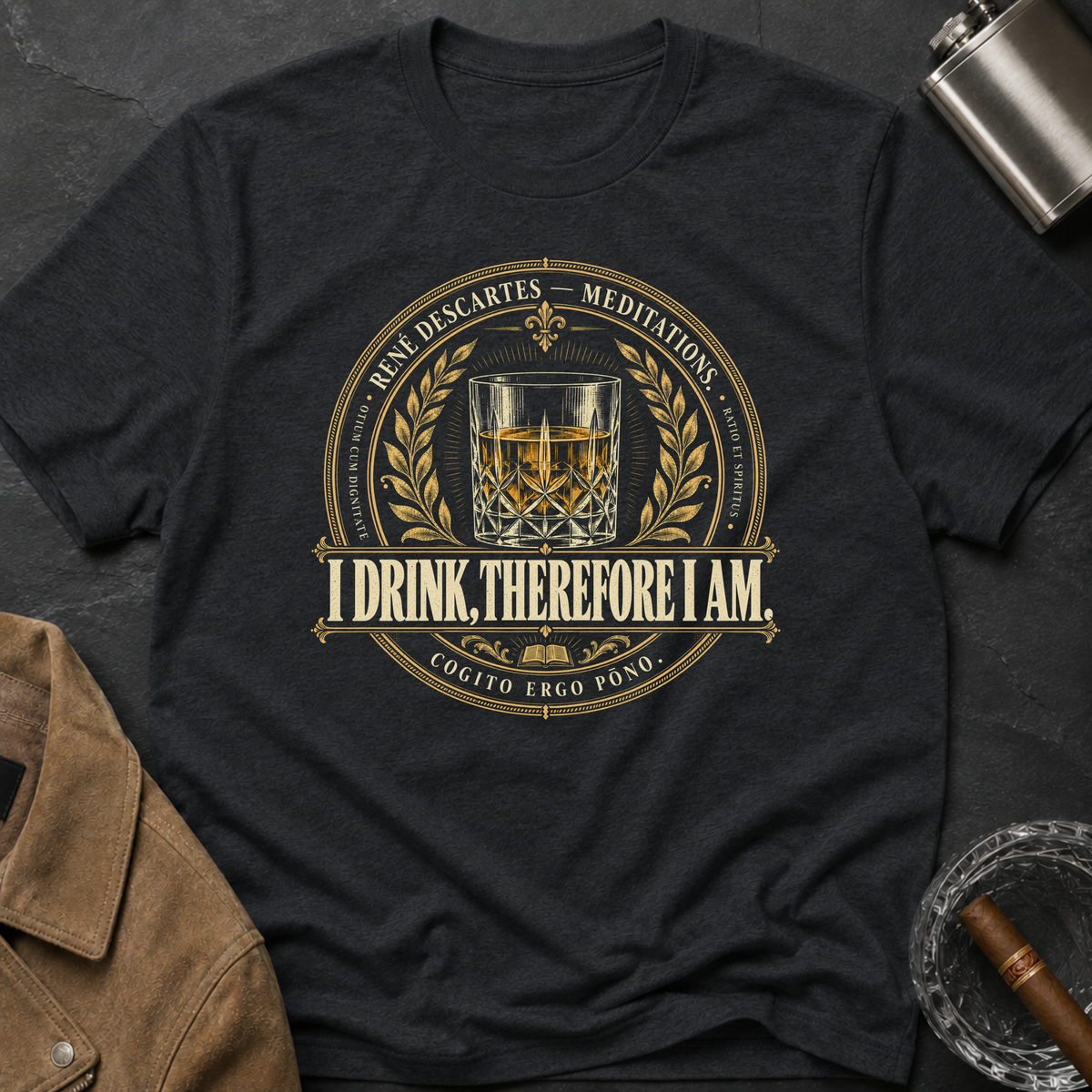 I Drink, Therefore I Am T-shirt