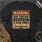 Warning: May Contain Bourbon & Cigar Smoke T-Shirt