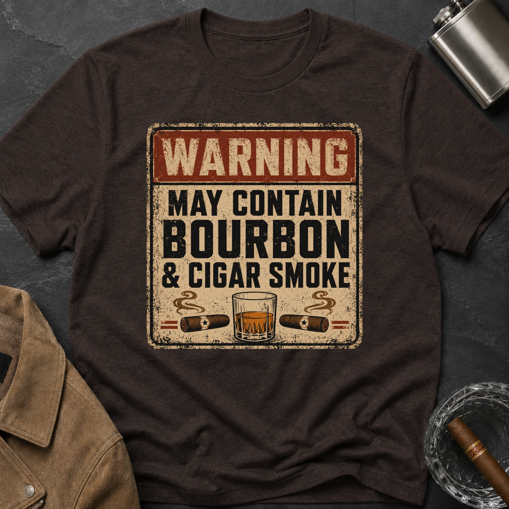Warning: May Contain Bourbon & Cigar Smoke T-Shirt