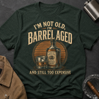 I'm Not Old Barrel Aged T-Shirt