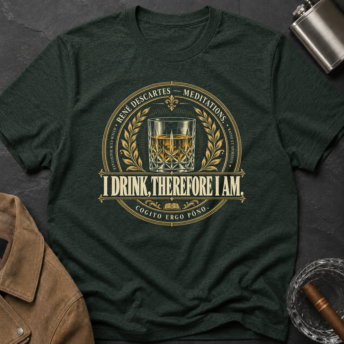 I Drink, Therefore I Am T-shirt