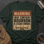 Warning: May Contain Bourbon & Cigar Smoke T-Shirt