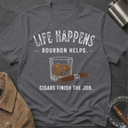 Life Happens Bourbon Helps T-Shirt