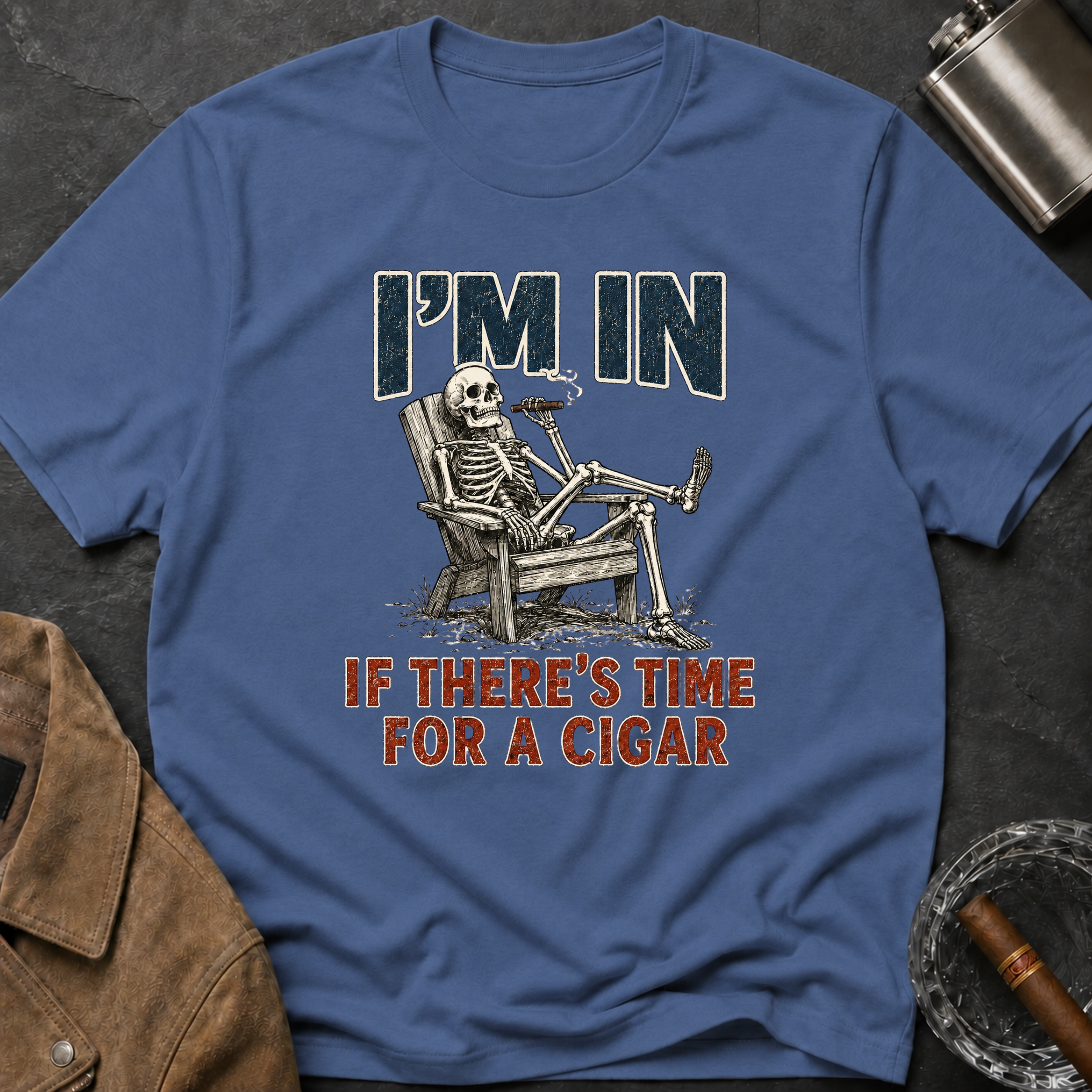 I'm In If There's Time For A Cigar -- Skeleton T-Shirt