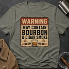 Warning: May Contain Bourbon & Cigar Smoke T-Shirt