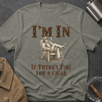 "I'm In If There's Time For A Cigar" Relaxing T‑Shirt