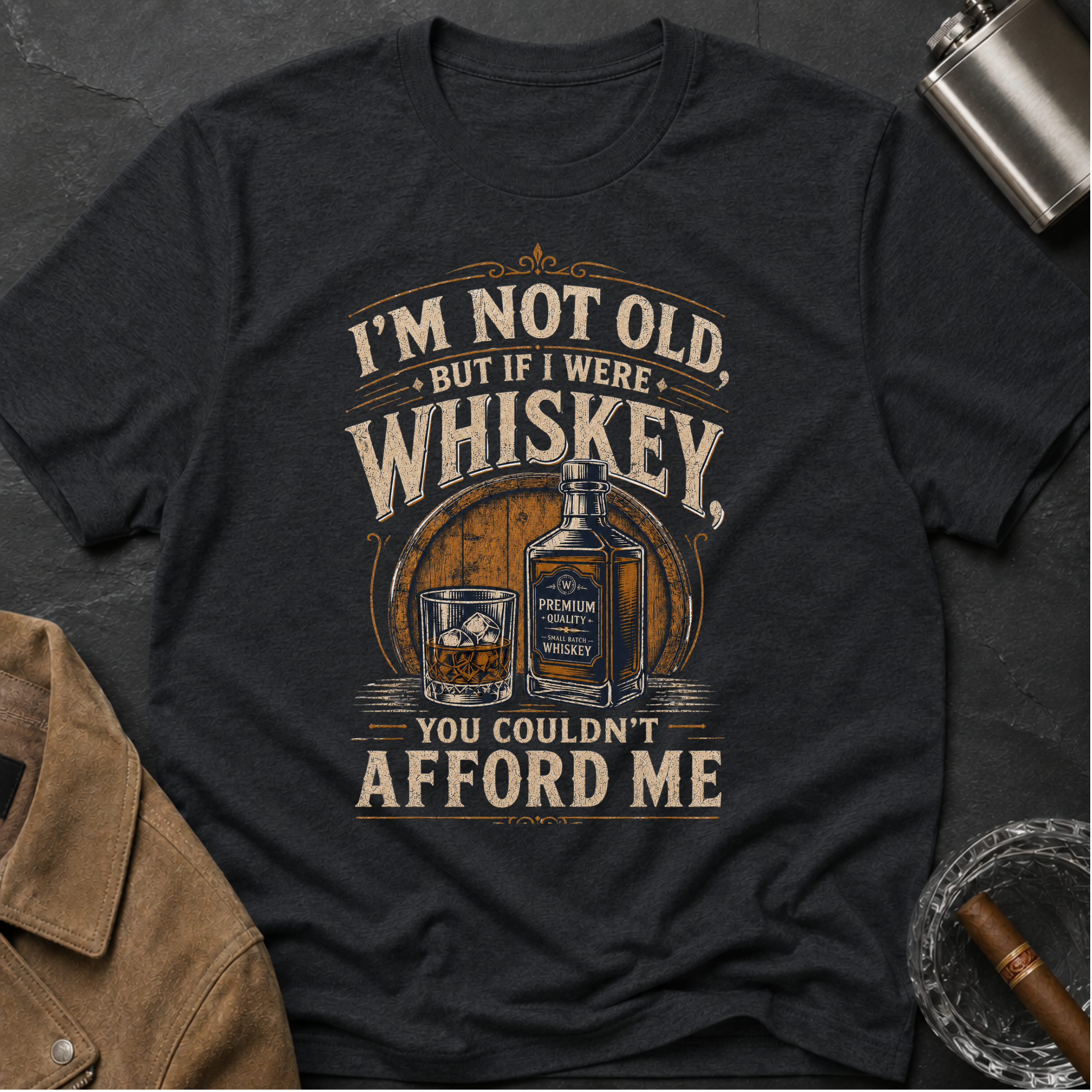 I'm Not Old But If I Were Whiskey T-Shirt