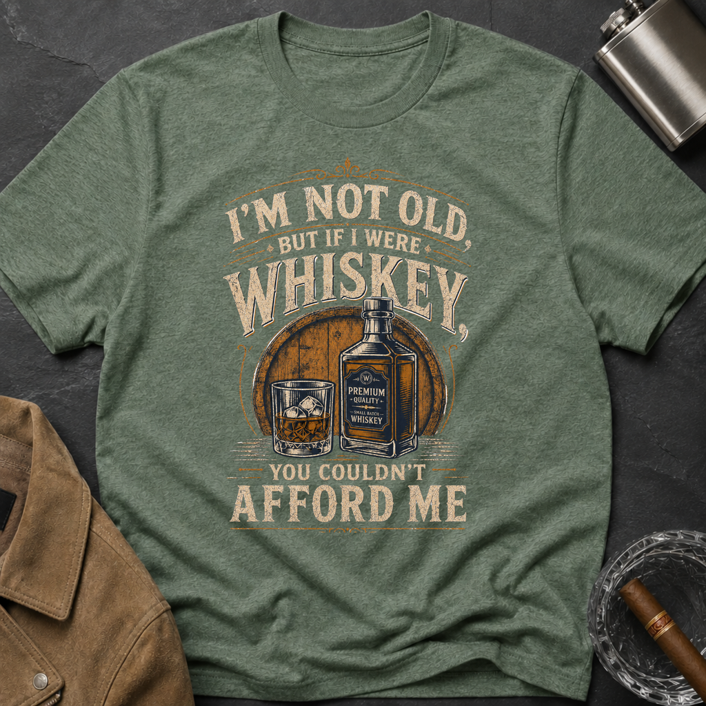I'm Not Old But If I Were Whiskey T-Shirt