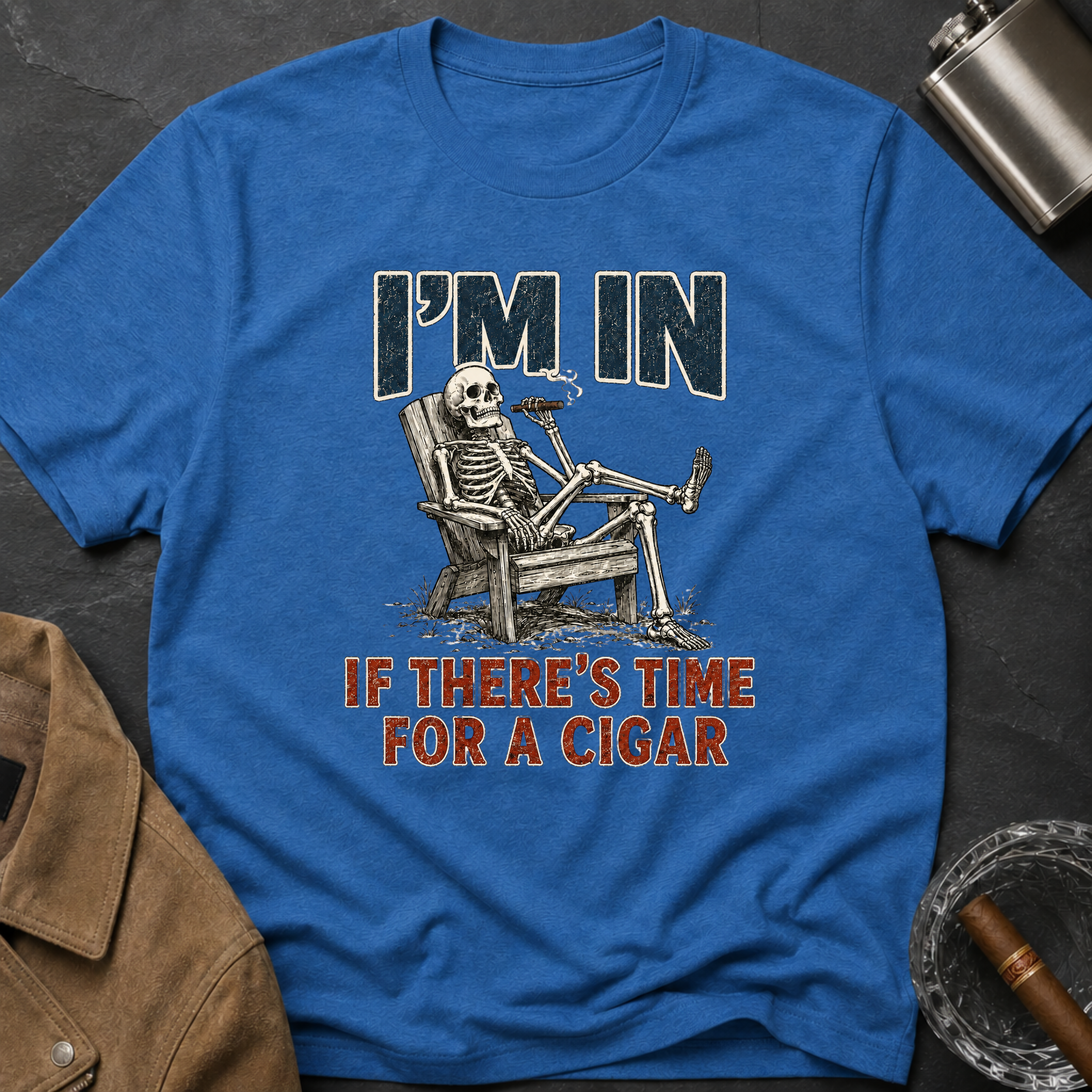I'm In If There's Time For A Cigar -- Skeleton T-Shirt