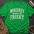 Whiskey Makes Me Frisky_1 T-Shirt