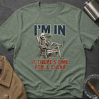 I'm In If There's Time For A Cigar -- Skeleton T-Shirt