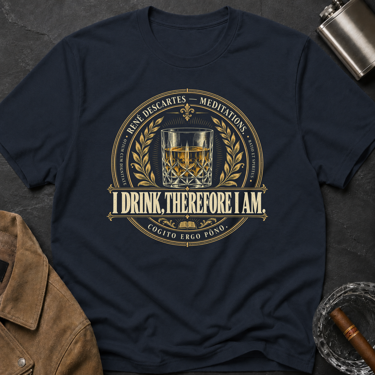 I Drink, Therefore I Am T-shirt