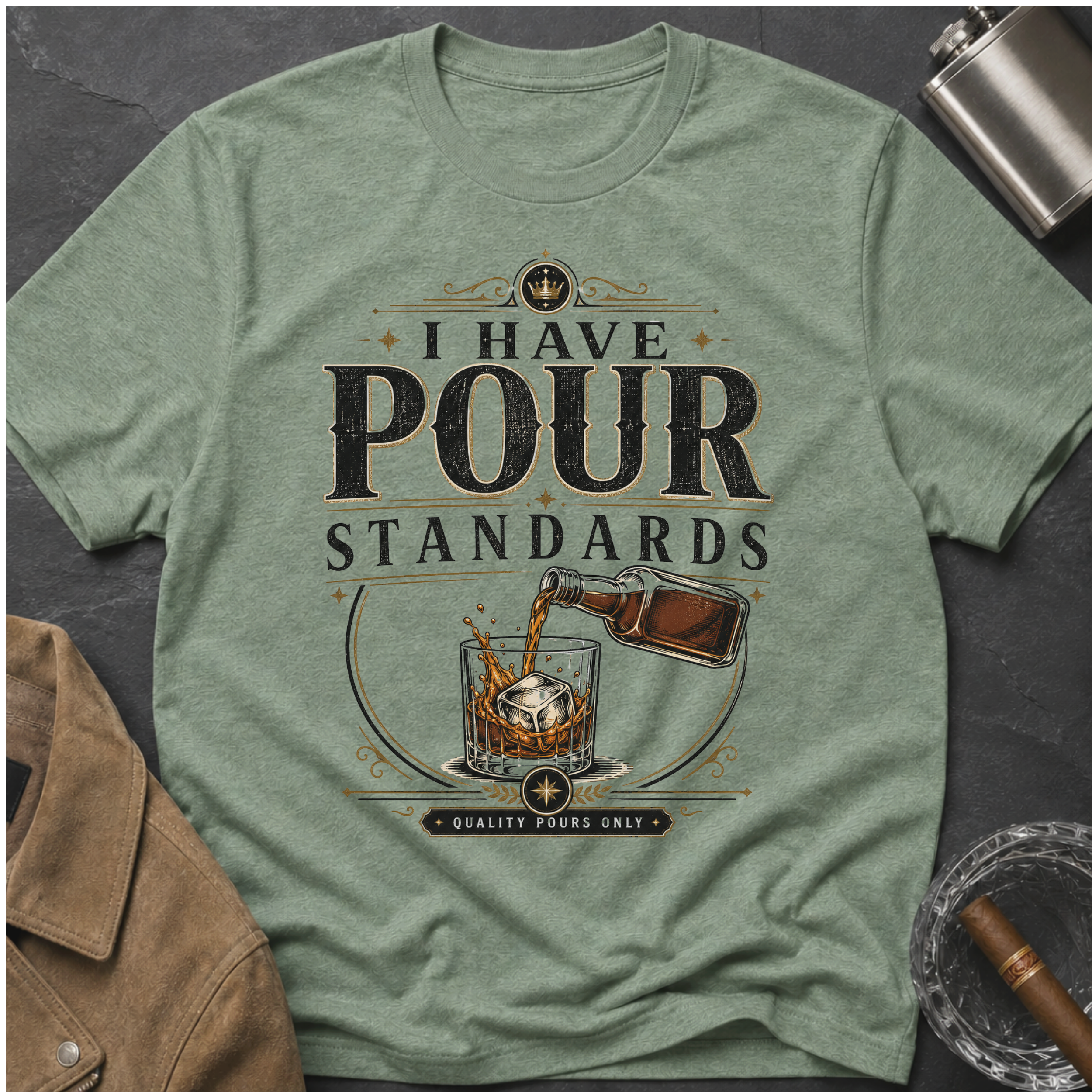 I Have Pour Standards Whiskey T-Shirt