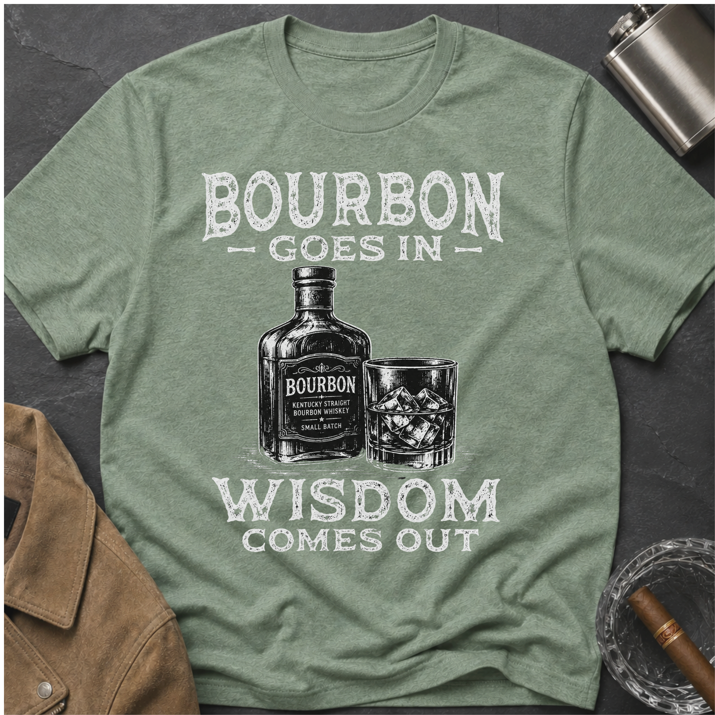 Bourbon Goes In Wisdom Comes Out T-Shirt