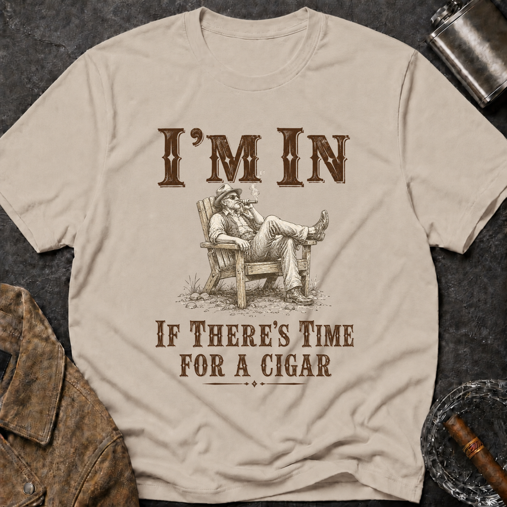 "I'm In If There's Time For A Cigar" Relaxing T‑Shirt