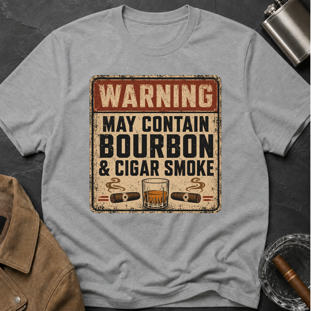 Warning: May Contain Bourbon & Cigar Smoke T-Shirt
