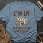 "I'm In If There's Time For A Cigar" Relaxing T‑Shirt