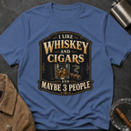 "I Like Whiskey and Cigars and Maybe 3 People" T-Shirt