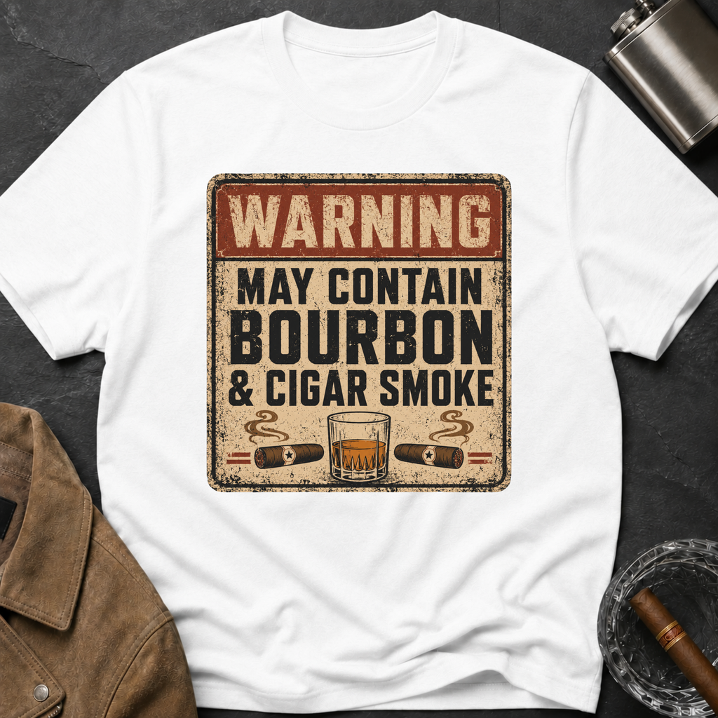 Warning: May Contain Bourbon & Cigar Smoke T-Shirt