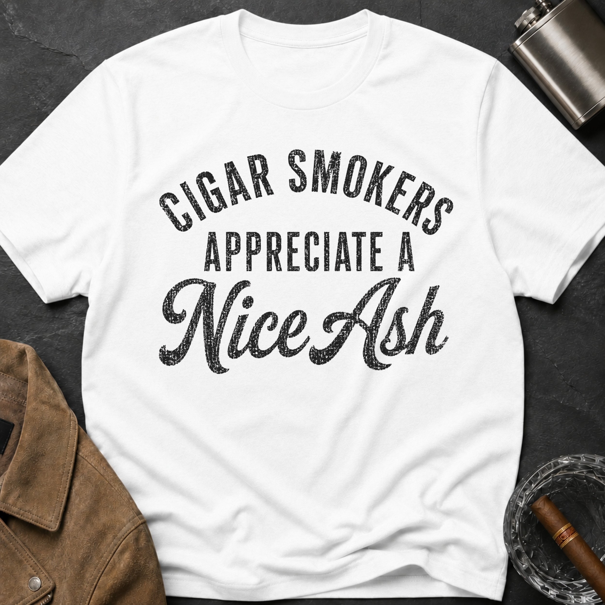 Cigar Smokers Appreciate A Nice Ash T-Shirt